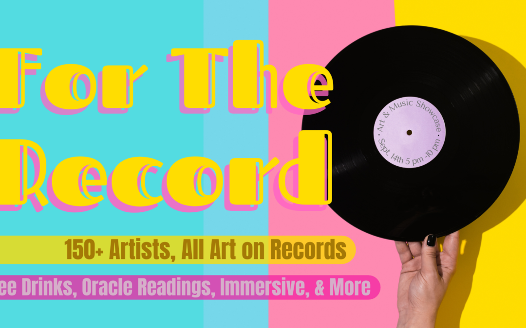 For The Record Art Show & Special Event | September 14th | Ft. 150+ Artists on Records!